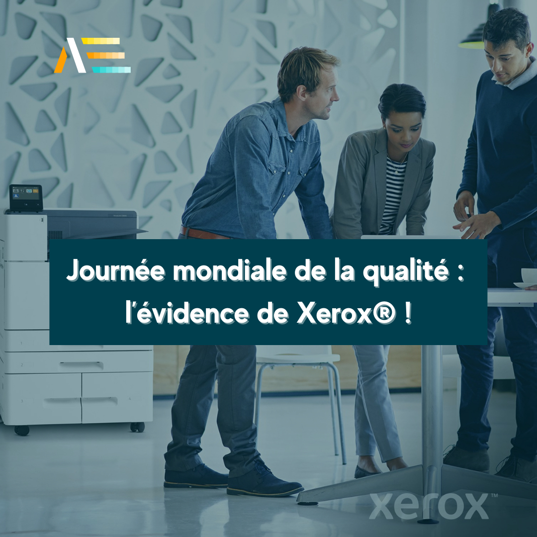 Journée mondiale de la qualité et Xerox !