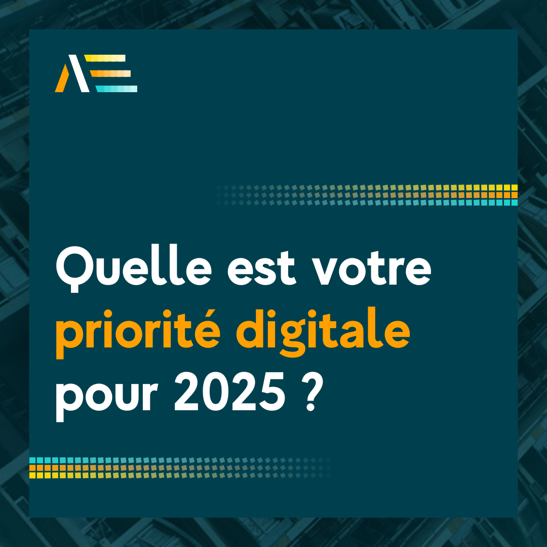 Quelle est votre priorité digitale pour 2025 ?