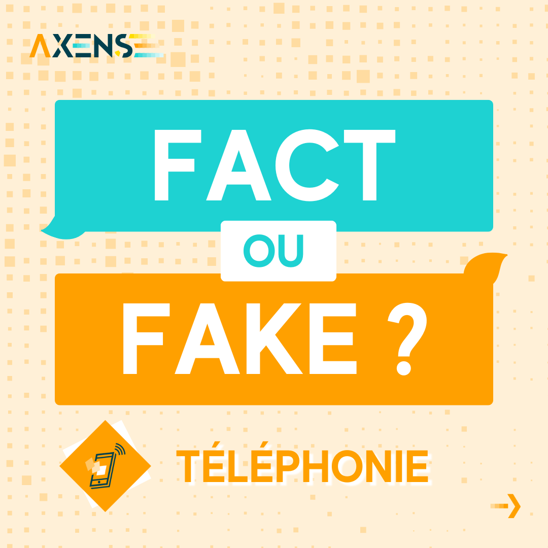 Fact ou Fake | Téléphonie