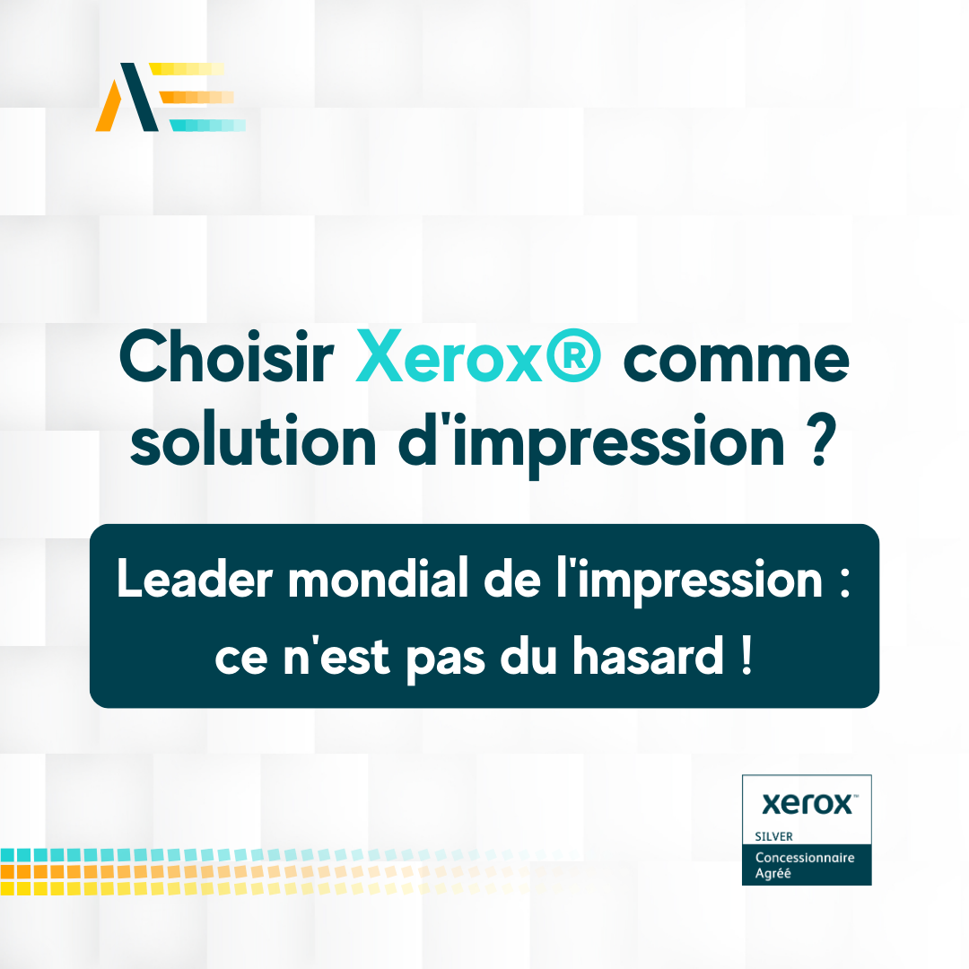 Choisir Xerox® comme solution d’impression ?