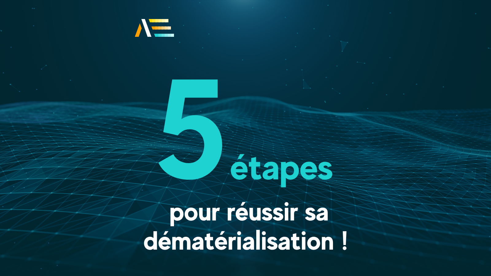 Dématérialisation entreprise : 5 étapes simples pour réussir sa transition digitale