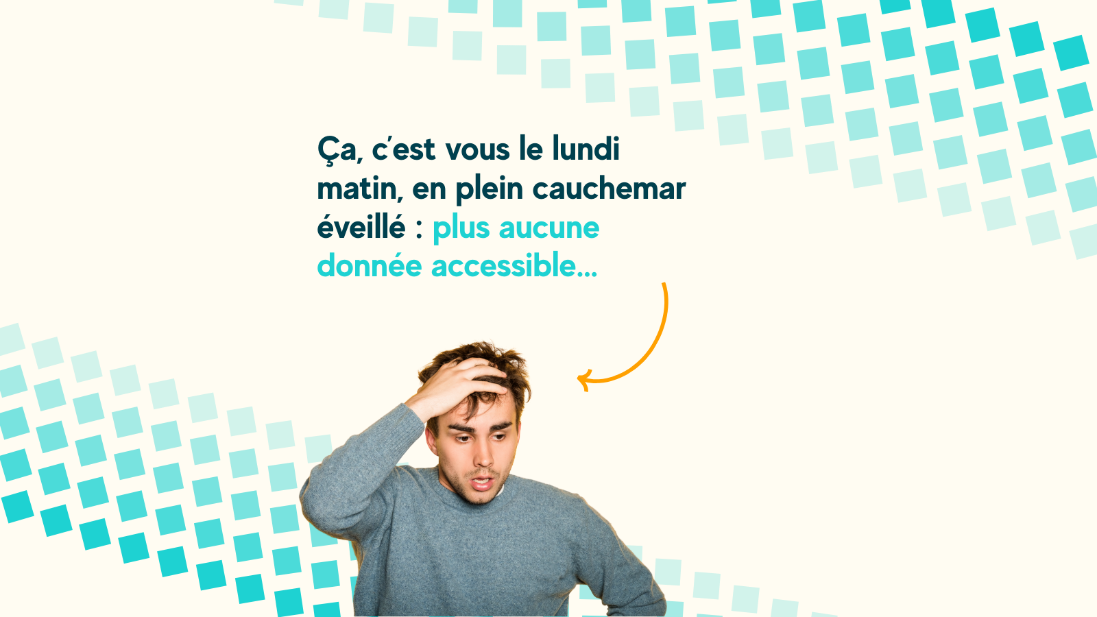 Le vrai cauchemar du lundi matin : quand votre entreprise n’a plus accès à ses données
