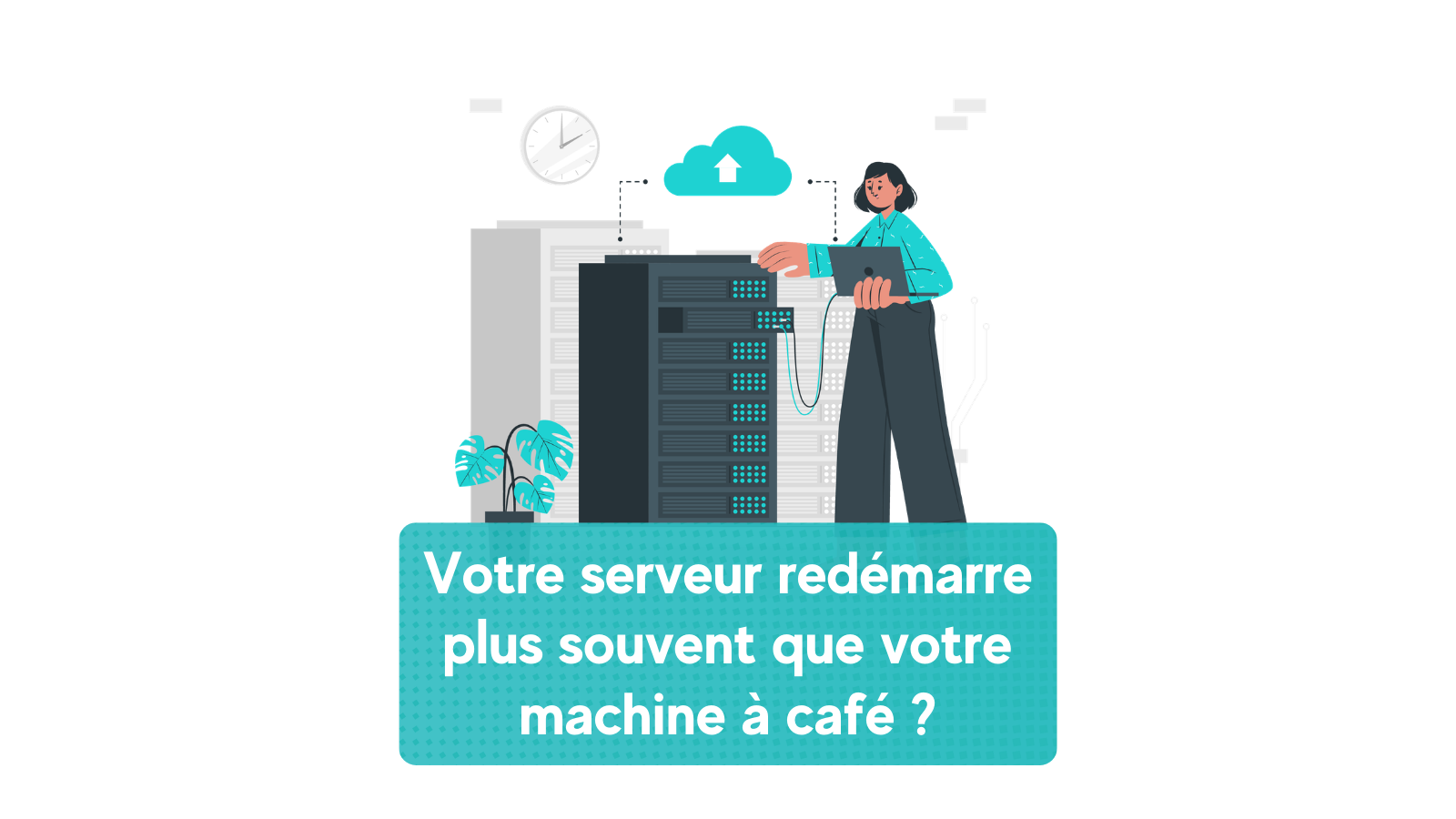 Votre serveur redémarre trop souvent : un risque business pour votre PME