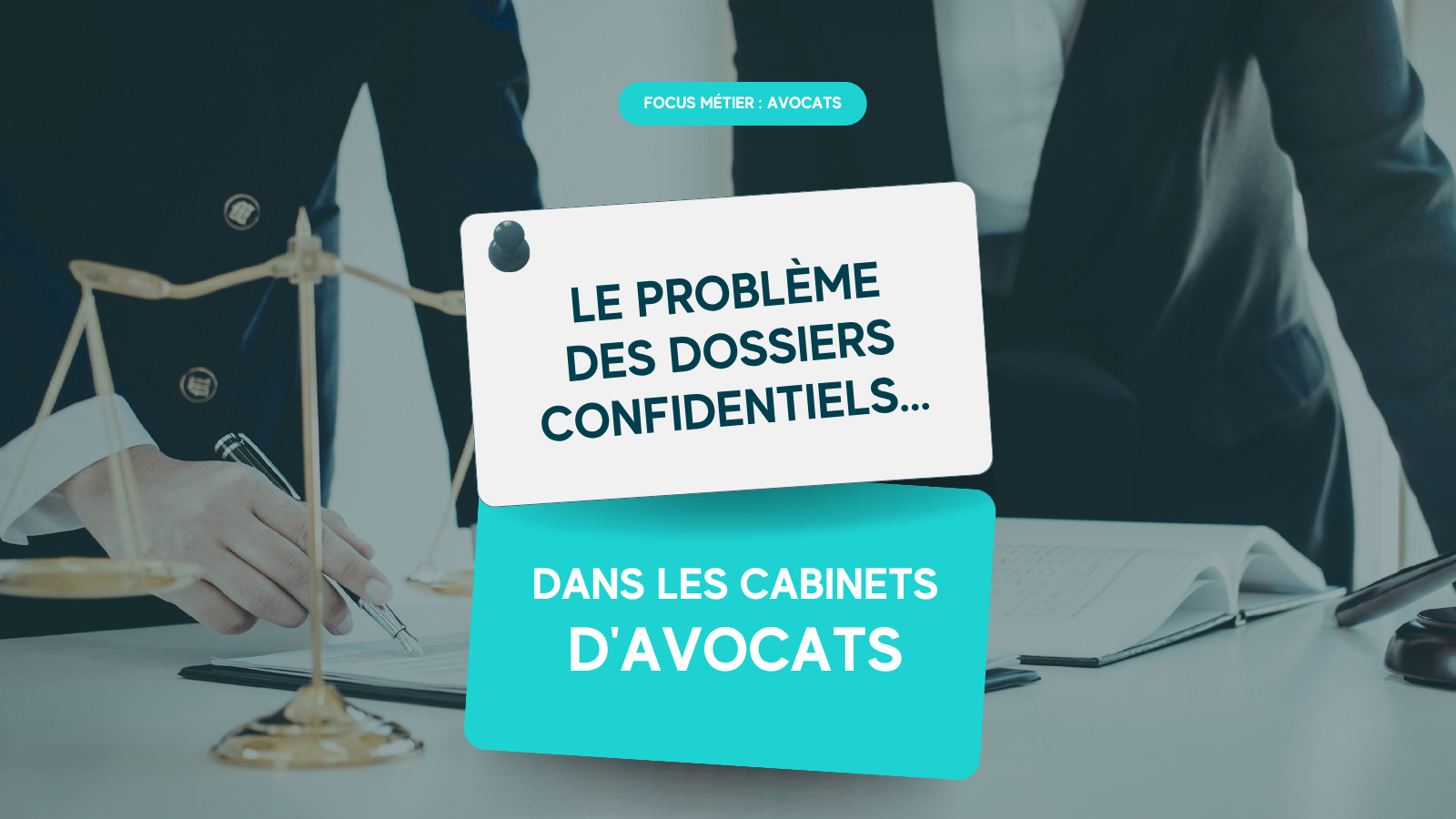 Sécurité documentaire des cabinets d&rsquo;avocats : un enjeu devenu stratégique