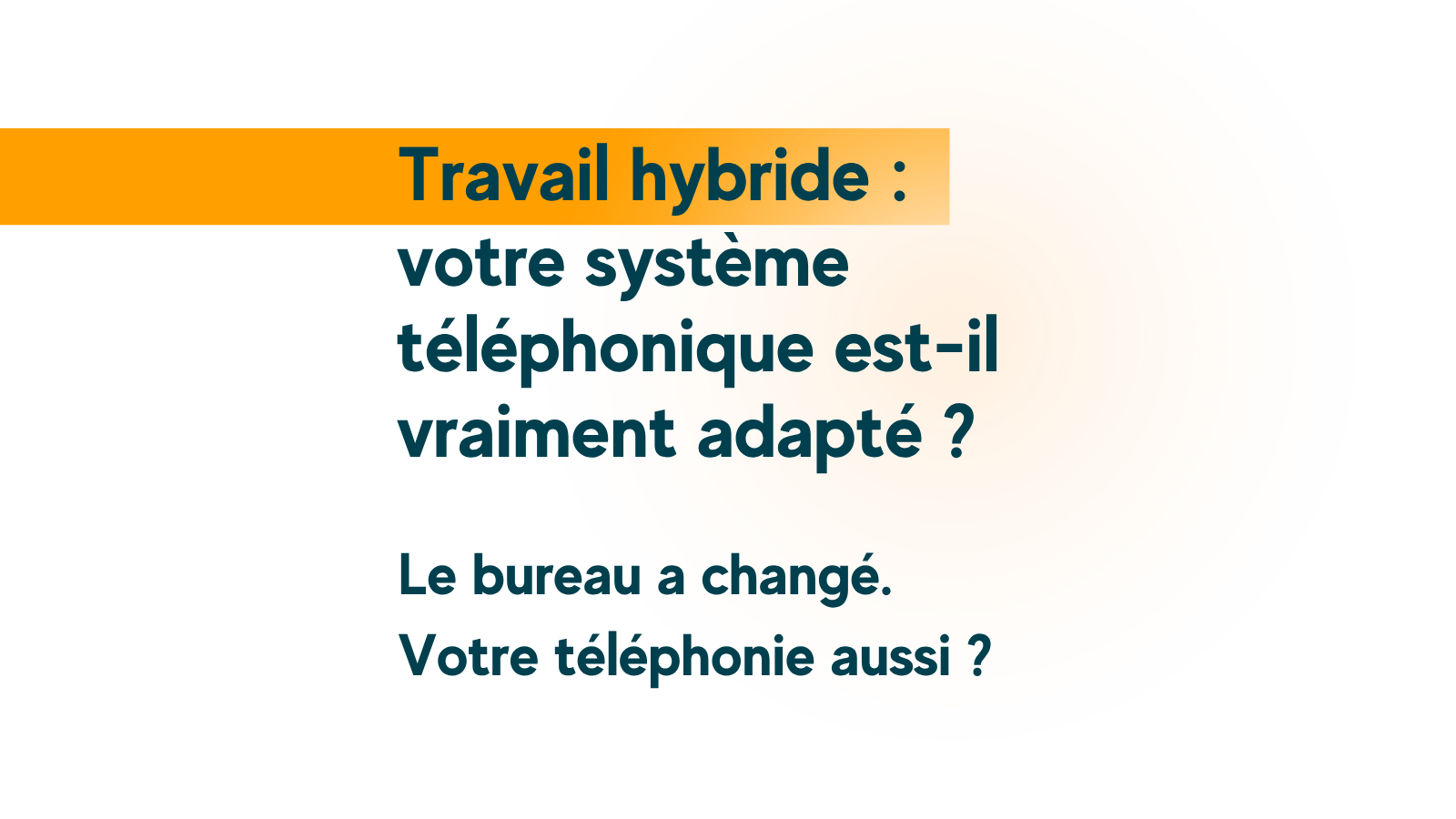 Téléphonie d’entreprise : 5 signes qu’elle n’est plus adaptée au travail hybride