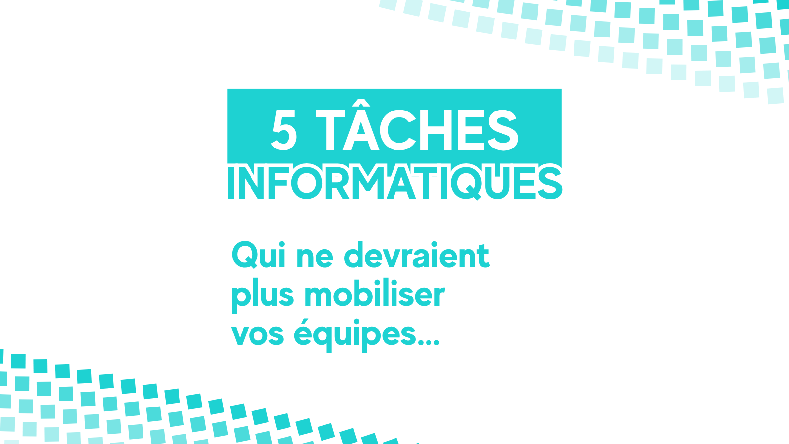 5 tâches informatiques à automatiser pour gagner en efficacité