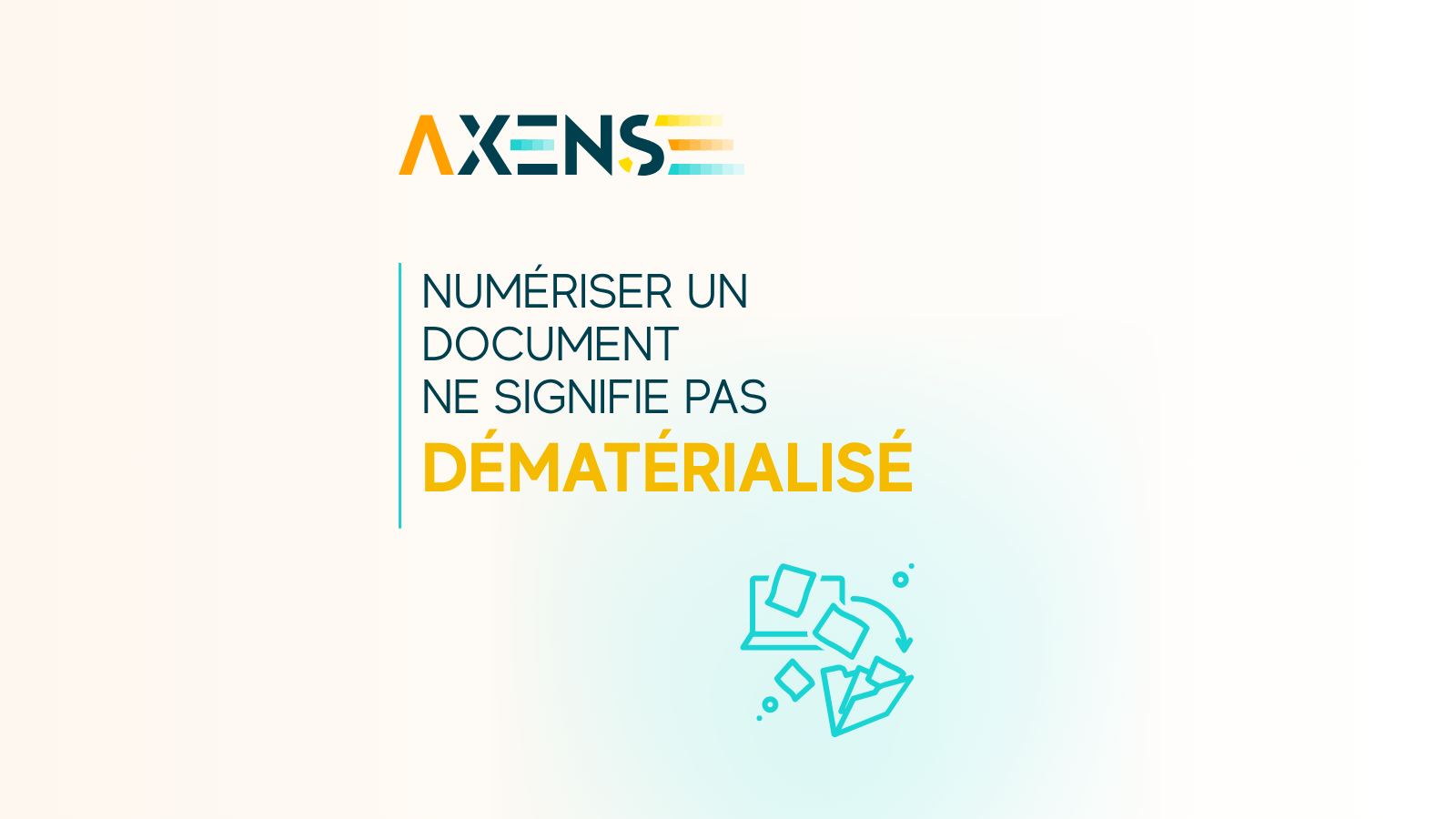 Numérisation et dématérialisation : pourquoi scanner un document ne suffit pas.