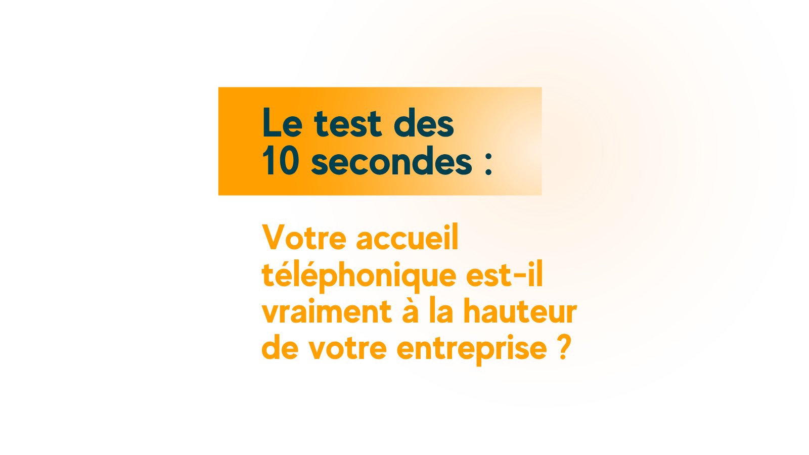 L’accueil téléphonique : la première impression de votre entreprise se joue en quelques secondes